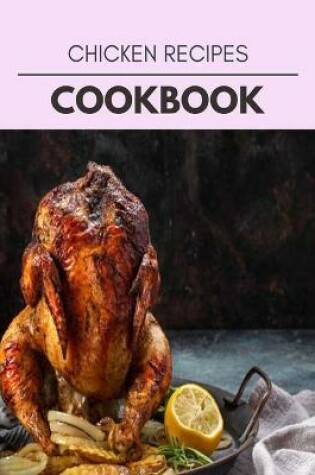 Cover of Chicken Recipes Cookbook