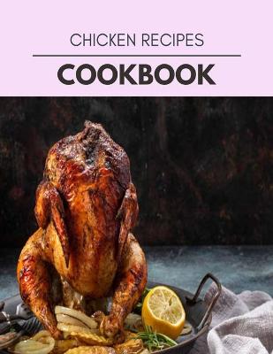 Book cover for Chicken Recipes Cookbook