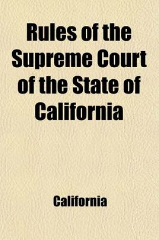 Cover of Rules of the Supreme Court of the State of California