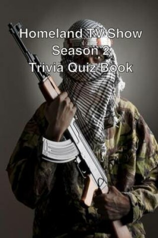 Cover of Homeland TV Show Season 2 Trivia Quiz Book