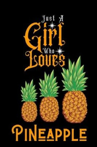 Cover of Just A Girl Who Loves Pineapple