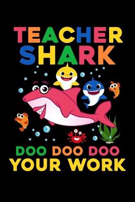 Book cover for Teacher Shark Doo Doo Doo Your Work