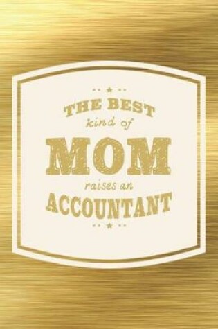 Cover of The Best Kind Of Mom Raises An Anccountant