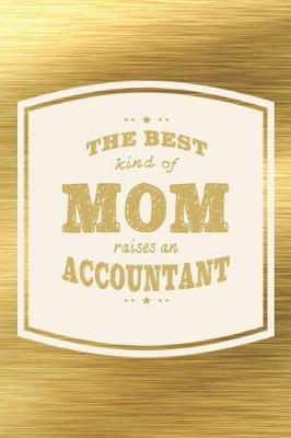 Book cover for The Best Kind Of Mom Raises An Anccountant