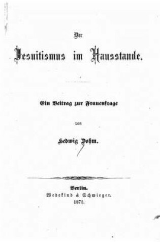 Cover of Der Jesuitismus im Hausstande