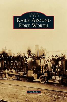 Book cover for Rails Around Fort Worth