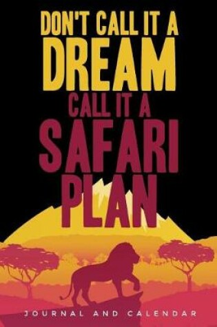 Cover of Don't Call It a Dream Call It a Safari Plan