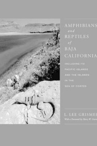 Cover of Amphibians and Reptiles of Baja California, Including Its Pacific Islands and the Islands in the Sea of Cortes