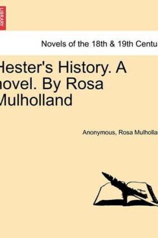 Cover of Hester's History. a Novel. by Rosa Mulholland