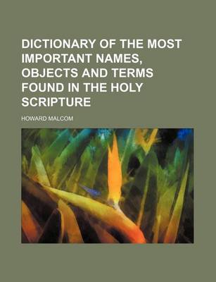 Book cover for Dictionary of the Most Important Names, Objects and Terms Found in the Holy Scripture