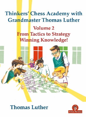 Book cover for Thinkers' Chess Academy with Grandmaster Thomas Luther Vol 2