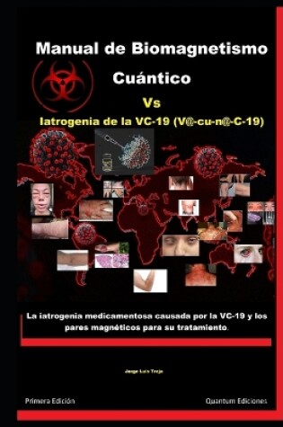 Cover of Manual de Biomagnetismo Cu�ntico Vs Iatrogenia de la VC-19 (V@c-u-n@-C-19)