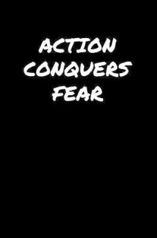 Cover of Action Conquers Fear