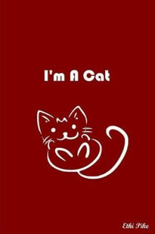 Cover of I'm A Cat