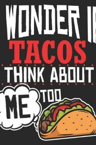 Cover of I Wonder If Tacos Think About Me Too