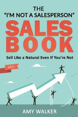 Book cover for The I'm Not A Salesperson Sales Book