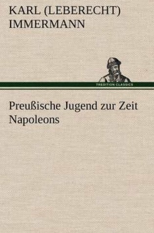 Cover of Preussische Jugend Zur Zeit Napoleons