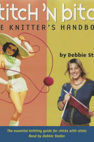 Cover of Stitch 'n Bitch The Knitter's Handbook (audio book)