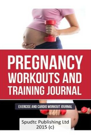 Cover of Pregnancy Workouts and Training Journal