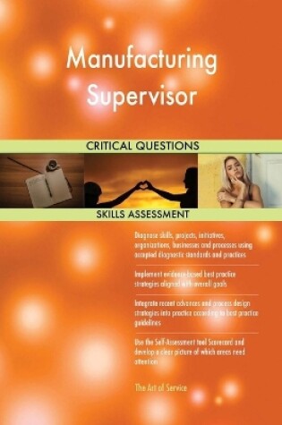 Cover of Manufacturing Supervisor Critical Questions Skills Assessment