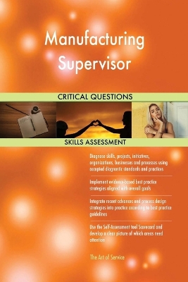 Book cover for Manufacturing Supervisor Critical Questions Skills Assessment