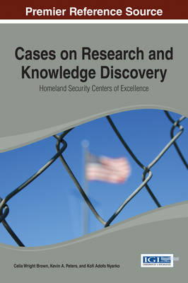 Cover of Cases on Research and Knowledge Discovery: Homeland Security Centers of Excellence