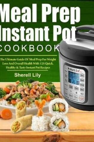 Cover of Meal Prep Instant Pot Cookboo