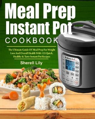Cover of Meal Prep Instant Pot Cookboo