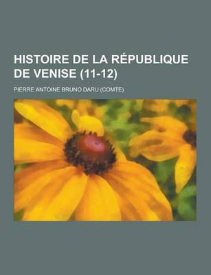 Book cover for Histoire de la Republique de Venise (11-12 )