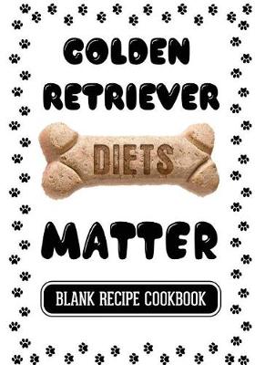 Book cover for Golden Retriever Diets Matter