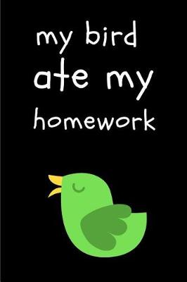 Book cover for My Bird Ate My Homework