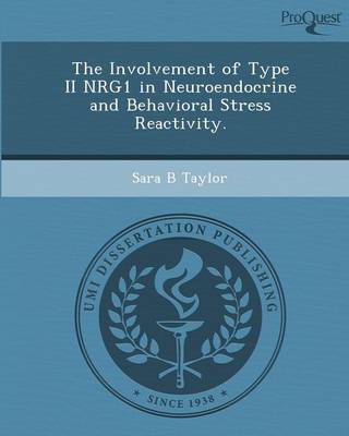 Book cover for The Involvement of Type II Nrg1 in Neuroendocrine and Behavioral Stress Reactivity