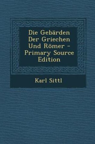 Cover of Die Gebarden Der Griechen Und Romer
