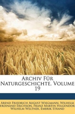 Cover of Archiv Fur Naturgeschichte, Neunzehnter Jahrgang, Erster Band