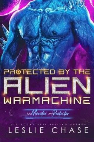 Cover of Protected by the Alien Warmachine
