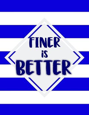 Book cover for Finer Is Better