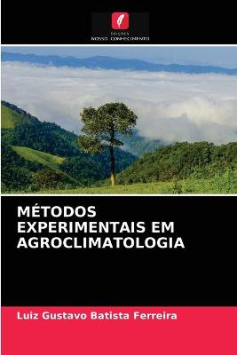 Book cover for Métodos Experimentais Em Agroclimatologia