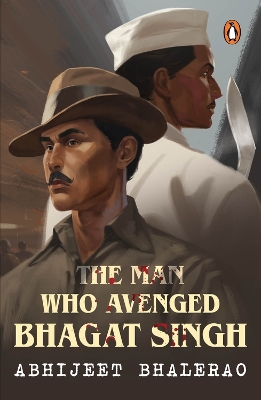 Book cover for The Man Who Avenged Bhagat Singh