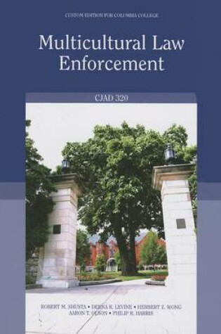 Cover of Multicultural Law Enforcement: CJAD 320, Custom Edition for Columbia College