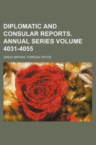 Cover of Diplomatic and Consular Reports. Annual Series Volume 4031-4055