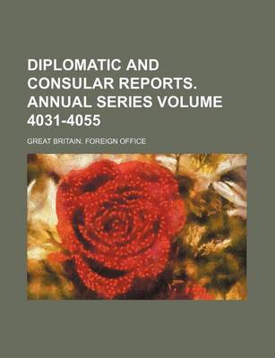 Book cover for Diplomatic and Consular Reports. Annual Series Volume 4031-4055