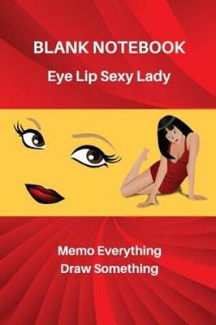 Cover of Blank Notebook Eye Lip Sexy Lady Memo Everything Draw Something