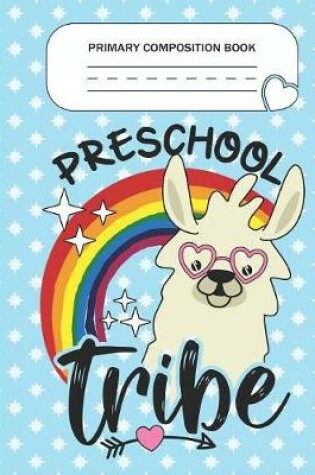 Cover of Primary Composition Book - Preschool Tribe