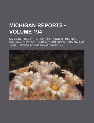 Book cover for Michigan Reports (Volume 194); Cases Decided in the Supreme Court of Michigan