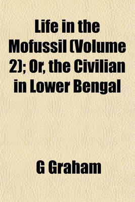 Book cover for Life in the Mofussil (Volume 2); Or, the Civilian in Lower Bengal