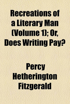 Book cover for Recreations of a Literary Man (Volume 1); Or, Does Writing Pay?