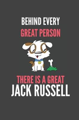 Book cover for Behind Every Great Person There Is A Great Jack Russell