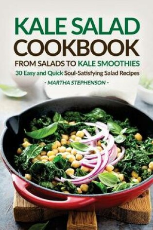Cover of Kale Salad Cookbook - From Salads to Kale Smoothies