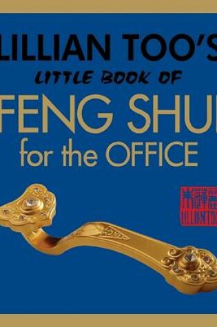 Cover of Lillian Too's Little Book of Feng Shui for the Office