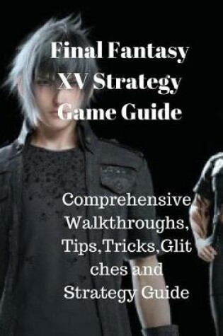 Cover of Final Fantasy XV Strategy Game Guide
